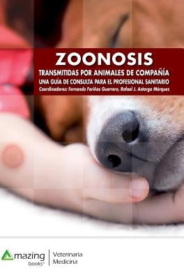 Zoonosis Transmitidas Por Animales de Compañía: Una Guía de Consulta Para Veterinarios Y Médicos Clínicos by Fari&#241;as Guerrero, Fernando