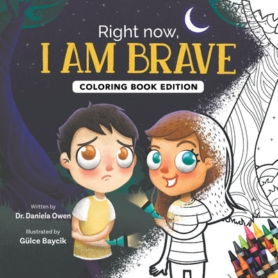 Right Now, I Am Brave: Coloring Book Edition by Owen, Daniela