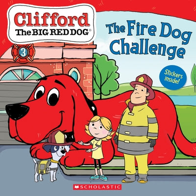 The Fire Dog Challenge (Clifford the Big Red Dog Storybook) by Bridwell, Norman