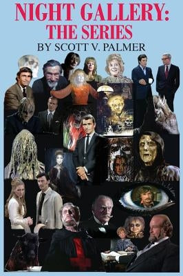 Night Gallery: The Series by Palmer, Scott V.