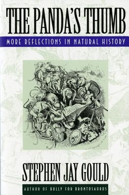 The Panda's Thumb: More Reflections in Natural History by Gould, Stephen Jay