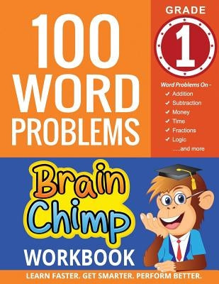 100 Word Problems: 1st Grade Workbook For Ages 6 - 7 by Brainchimp