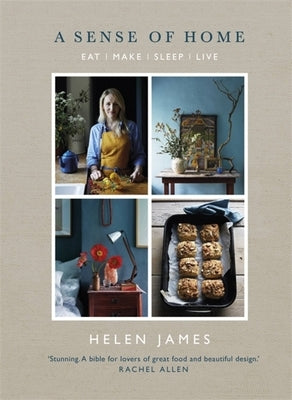 A Sense of Home: Eat - Make - Sleep - Live by James, Helen