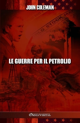 Le guerre per il petrolio by Coleman, John