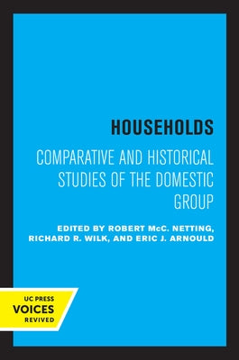 Households: Comparative and Historical Studies of the Domestic Group by MCC Netting, Robert