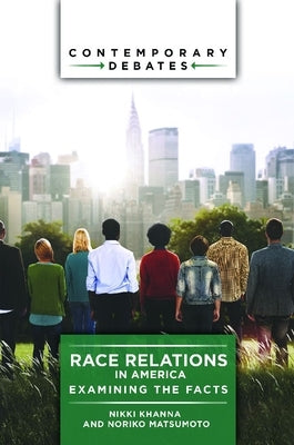 Race Relations in America: Examining the Facts by Khanna, Nikki