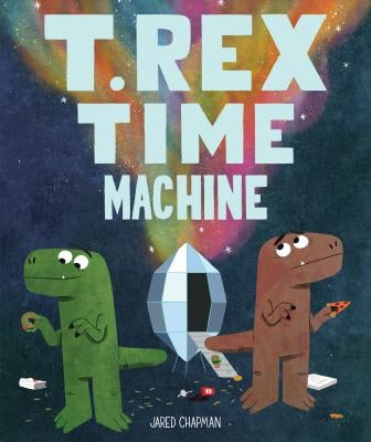 T. Rex Time Machine: (Funny Books for Kids, Dinosaur Book, Time Travel Adventure Book) by Chapman, Jared