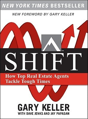 Shift: How Top Real Estate Agents Tackle Tough Times (Paperback) by Keller, Gary