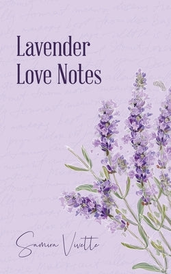 Lavender Love Notes by Vivette, Samira