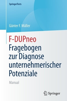 F-Dupneo - Fragebogen Zur Diagnose Unternehmerischer Potenziale: Manual by M&#252;ller, G&#252;nter F.