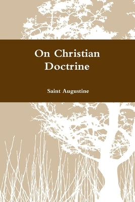 On Christian Doctrine by Saint Augustine