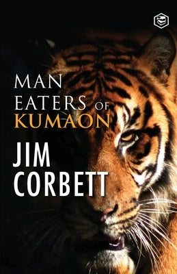 Man Eaters of Kumaon by Corbett, Jim