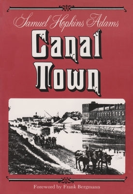 Canal Town by Adams, Samuel Hopkins