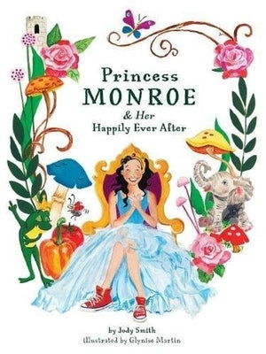 Princess Monroe & Her Happily Ever After by Smith, Jody