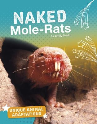 Naked Mole-Rats by Hudd, Emily