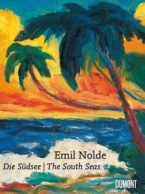 Emil Nolde: The South Seas by Nolde, Emil