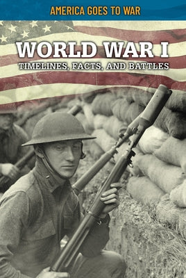 World War I: Timelines, Facts, and Battles by Boutland, Craig