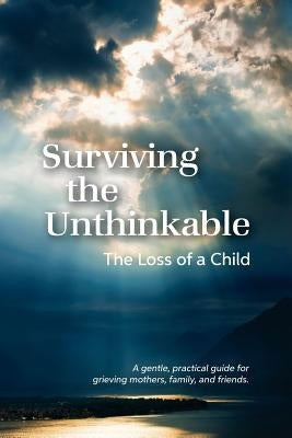 Surviving the Unthinkable: The Loss of a Child by Meisenhelder, Janice Bell