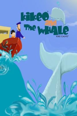 Kikeo and The Whale . Ocean Conservation Children Book . Bedtime Story for Kids .: English Paperback Edition by Calvo, Kike