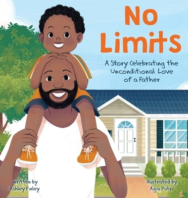 No Limits: A Story Celebrating the Unconditional Love of a Father by Finley, Ashley