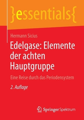 Edelgase: Elemente Der Achten Hauptgruppe: Eine Reise Durch Das Periodensystem by Sicius, Hermann