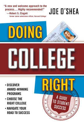 Doing College Right: A Guide to Student Success by O'Shea, Joe