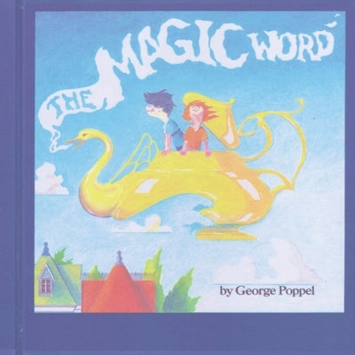 The Magic Word by Poppel, George