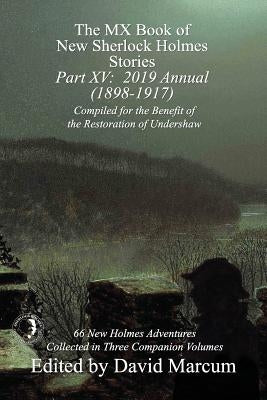 The MX Book of New Sherlock Holmes Stories - Part XV: 2019 Annual (1898-1917) by Marcum, David