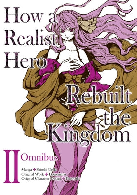 How a Realist Hero Rebuilt the Kingdom (Manga): Omnibus 2 by Dojyomaru