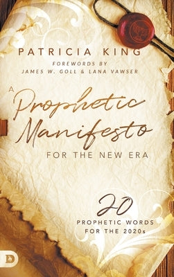 A Prophetic Manifesto for the New Era: 20 Prophetic Words for the 2020s by King, Patricia