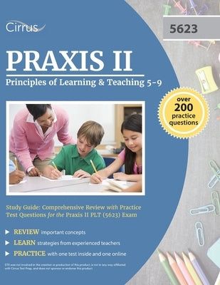 Praxis Principles of Learning and Teaching 5-9 Study Guide: Comprehensive Review with Practice Test Questions for the Praxis II PLT (5623) Exam by Cox