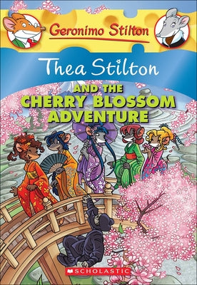 Thea Stilton and the Cherry Blossom Adventure by Stilton, Thea