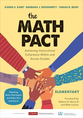 The Math Pact, Elementary: Achieving Instructional Coherence Within and Across Grades by Karp, Karen S.