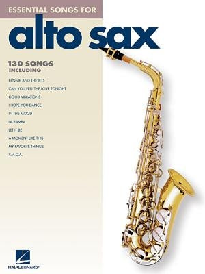 Essential Songs for Alto Sax by Hal Leonard Corp