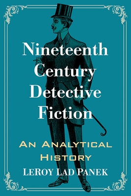 Nineteenth Century Detective Fiction: An Analytical History by Panek, Leroy Lad