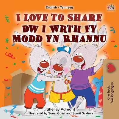 I Love to Share (English Welsh Bilingual Book for Kids) by Admont, Shelley