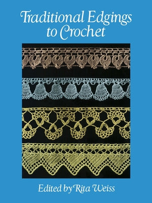 Traditional Edgings to Crochet by Weiss, Rita