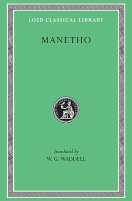 Manetho: History of Egypt and Other Works by Manetho