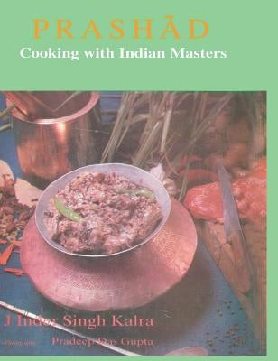 Prashad Cooking with Indian Masters (ENGLISH) by Kalra, J. Inder Singh
