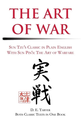 The Art of War: Sun Tzu's Classis in Plain English with Sun Pin's: The Art of Warfare by Tarver, D. E.