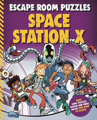 Escape Room Puzzles: Space Station X by Kingfisher Books