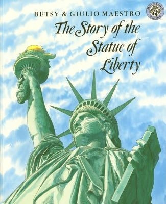 The Story of the Statue of Liberty by Maestro, Betsy