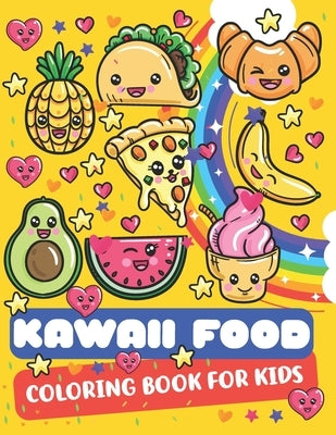 Kawaii Food Coloring Book For Kids: Cute Kawaii Food Coloring Book For Kids Ages 4-8 And Adults Cute Dessert, Cupcake, Donut, Candy, Ice Cream, Chocol by Tason, Robmes