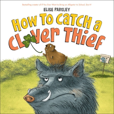 How to Catch a Clover Thief by Parsley, Elise