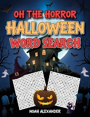 Oh The Horror Halloween Word Search by Alexander, Noah