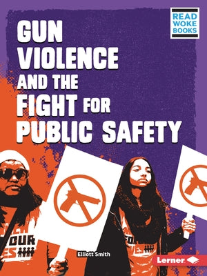 Gun Violence and the Fight for Public Safety by Smith, Elliott