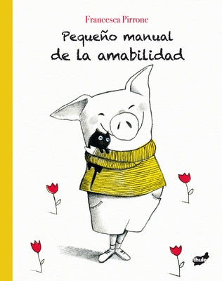 Pequeño Manual de la Amabilidad by Pirrone, Francesca