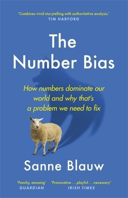 The Number Bias: How Numbers Lead and Mislead Us by Blauw, Sanne