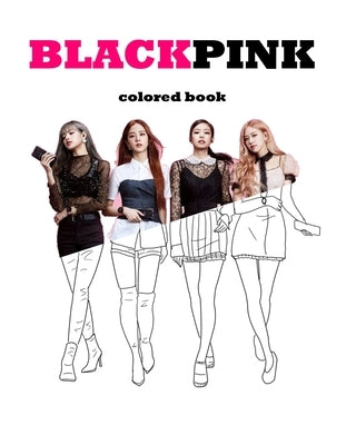 Blackpink: A coloring book for blackpink members awesome outfit by Ecoadream Coloring Books