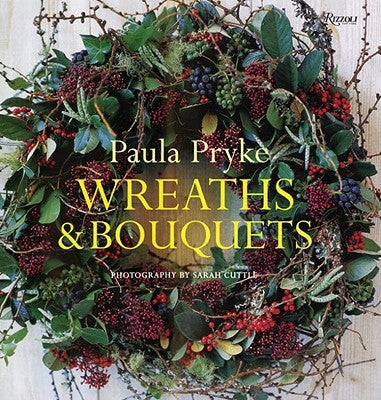 Wreaths & Bouquets by Pryke, Paula